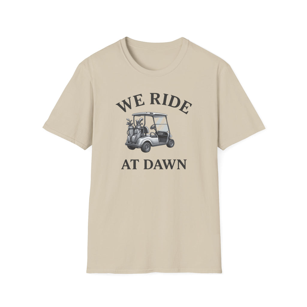 We Ride At Dawn T-Shirt
