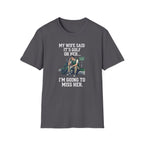 I'm Going To Miss Her T-Shirt