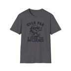 Under The Influence T-Shirt