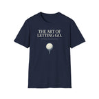 Art of Letting Go T-Shirt