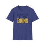 I Only Golf So I Can Drink T-Shirt
