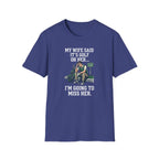 I'm Going To Miss Her T-Shirt