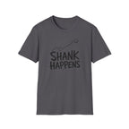 Shank Happens T-Shirt