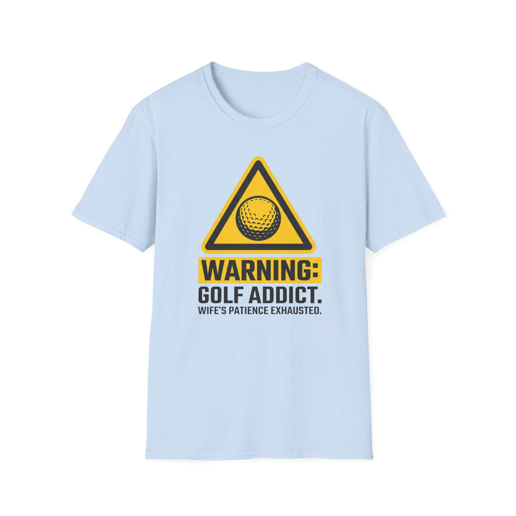 Warning: Golf Addict T-Shirt
