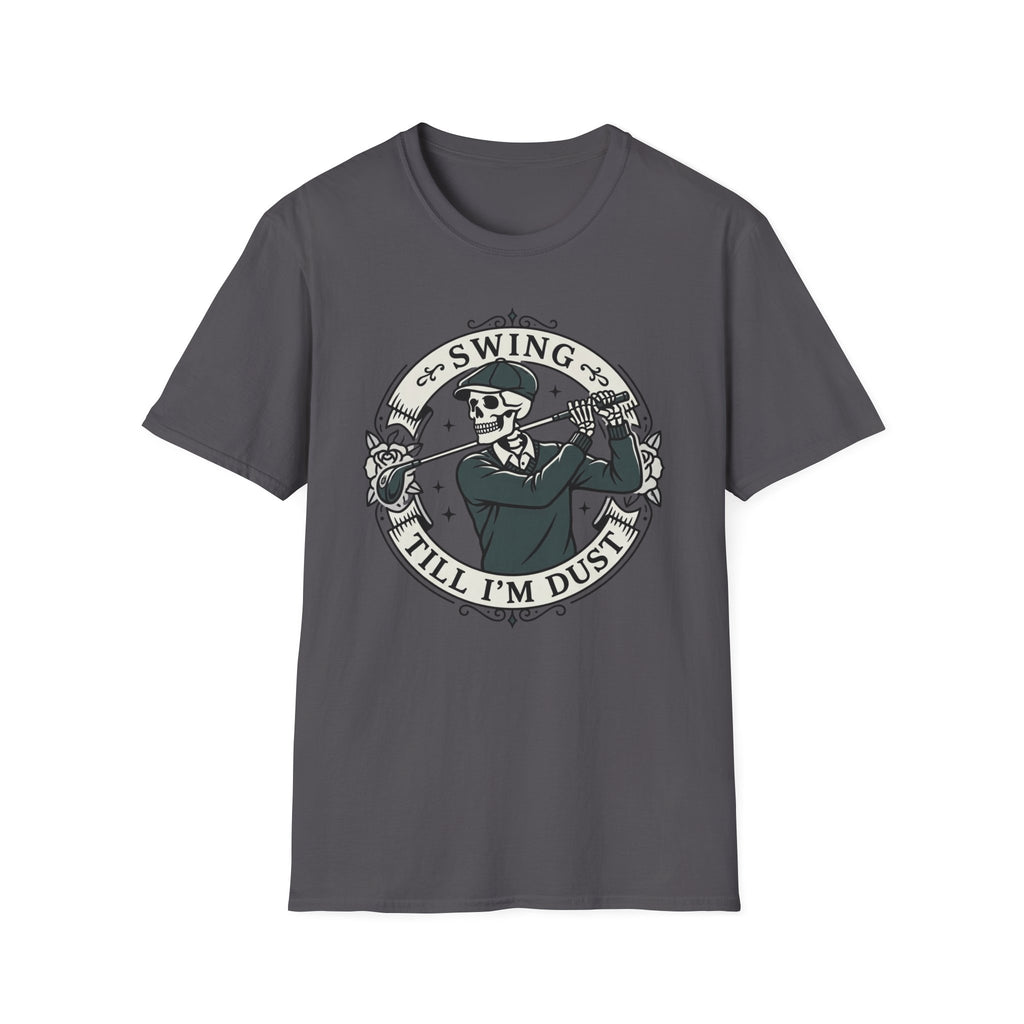 Swing Till I'm Dust T-Shirt