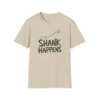 Shank Happens T-Shirt