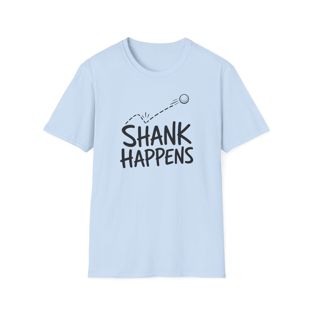 Shank Happens T-Shirt