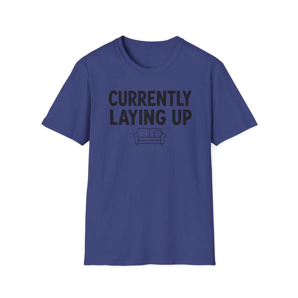 Currently Laying Up T-Shirt