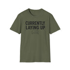 Currently Laying Up T-Shirt