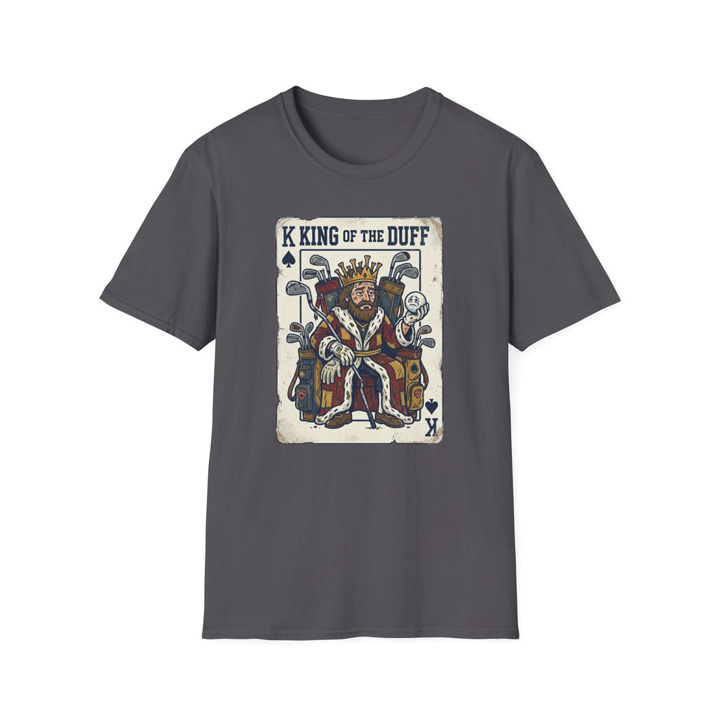 King of The Duff T-Shirt