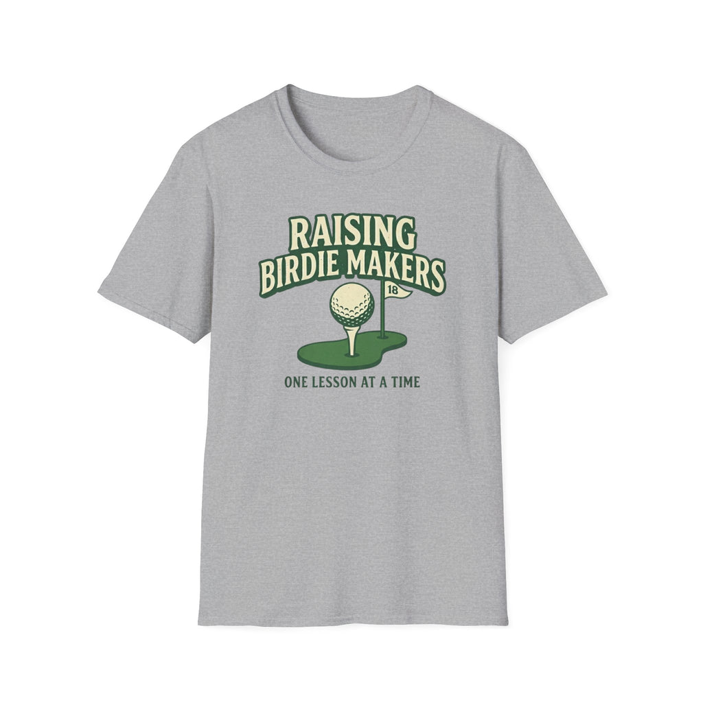 Raising Birdie Makers T-Shirt