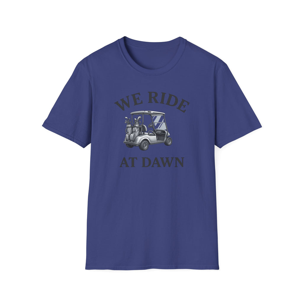 We Ride At Dawn T-Shirt