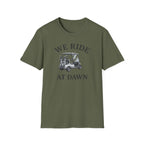 We Ride At Dawn T-Shirt