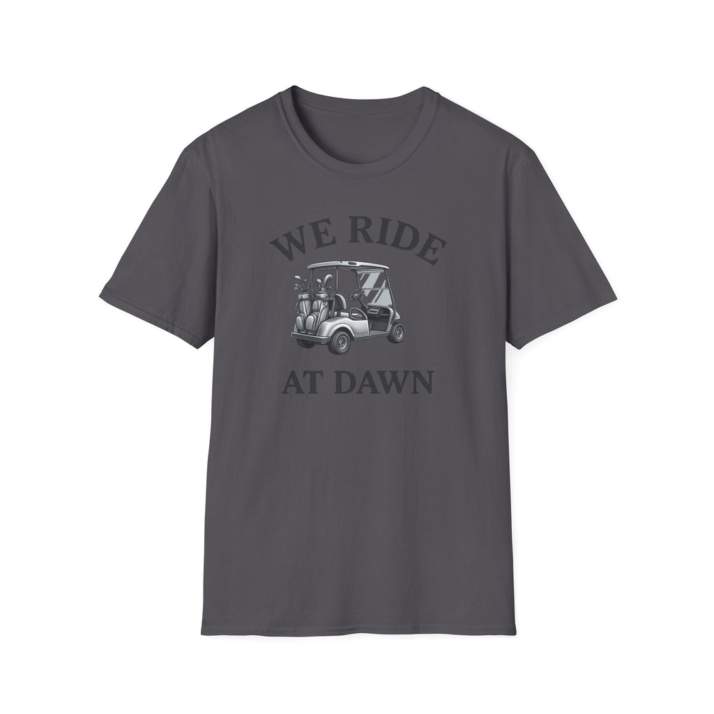 We Ride At Dawn T-Shirt