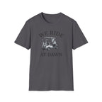 We Ride At Dawn T-Shirt