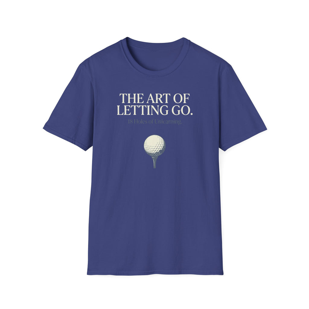 Art of Letting Go T-Shirt