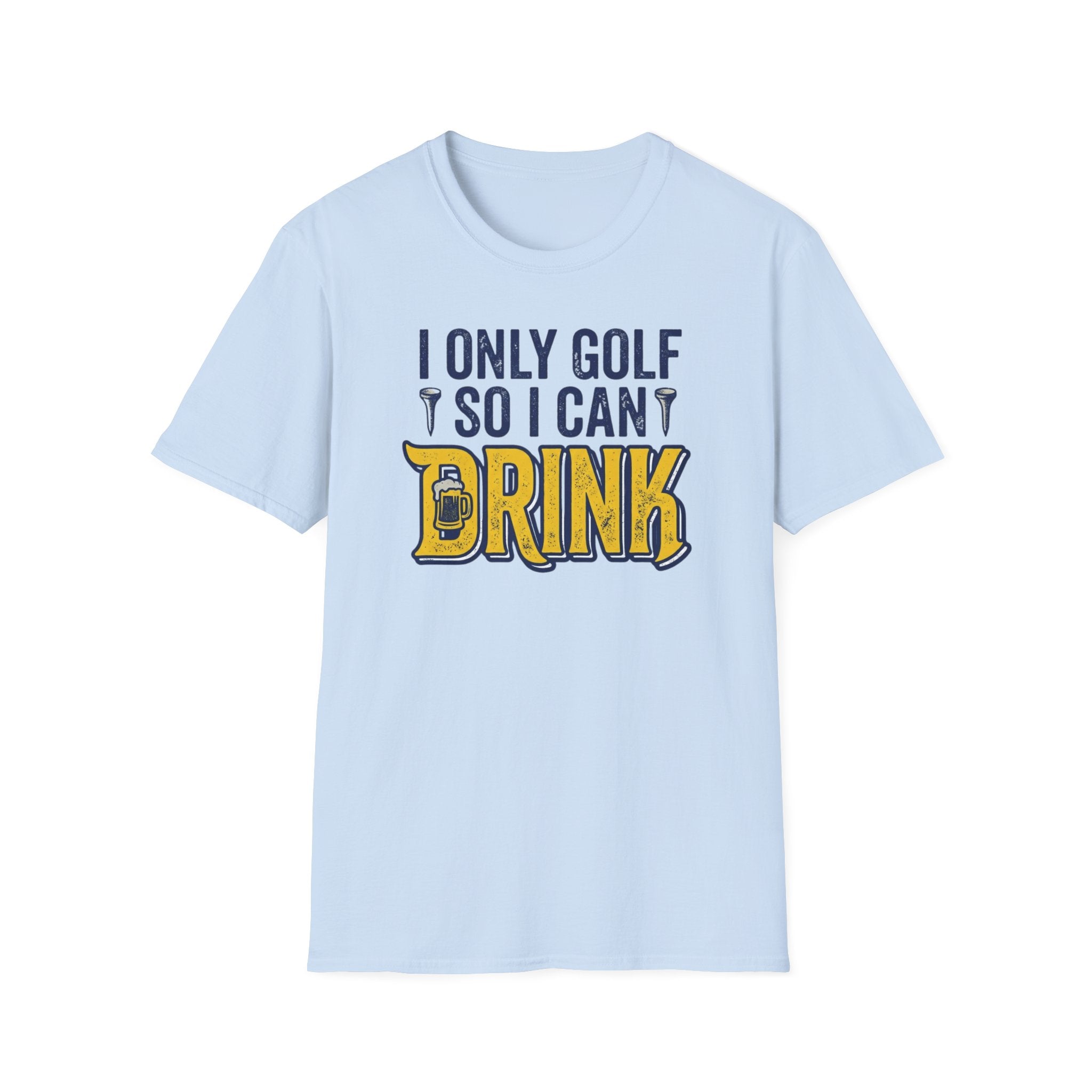 I Only Golf So I Can Drink T-Shirt