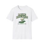 Raising Birdie Makers T-Shirt