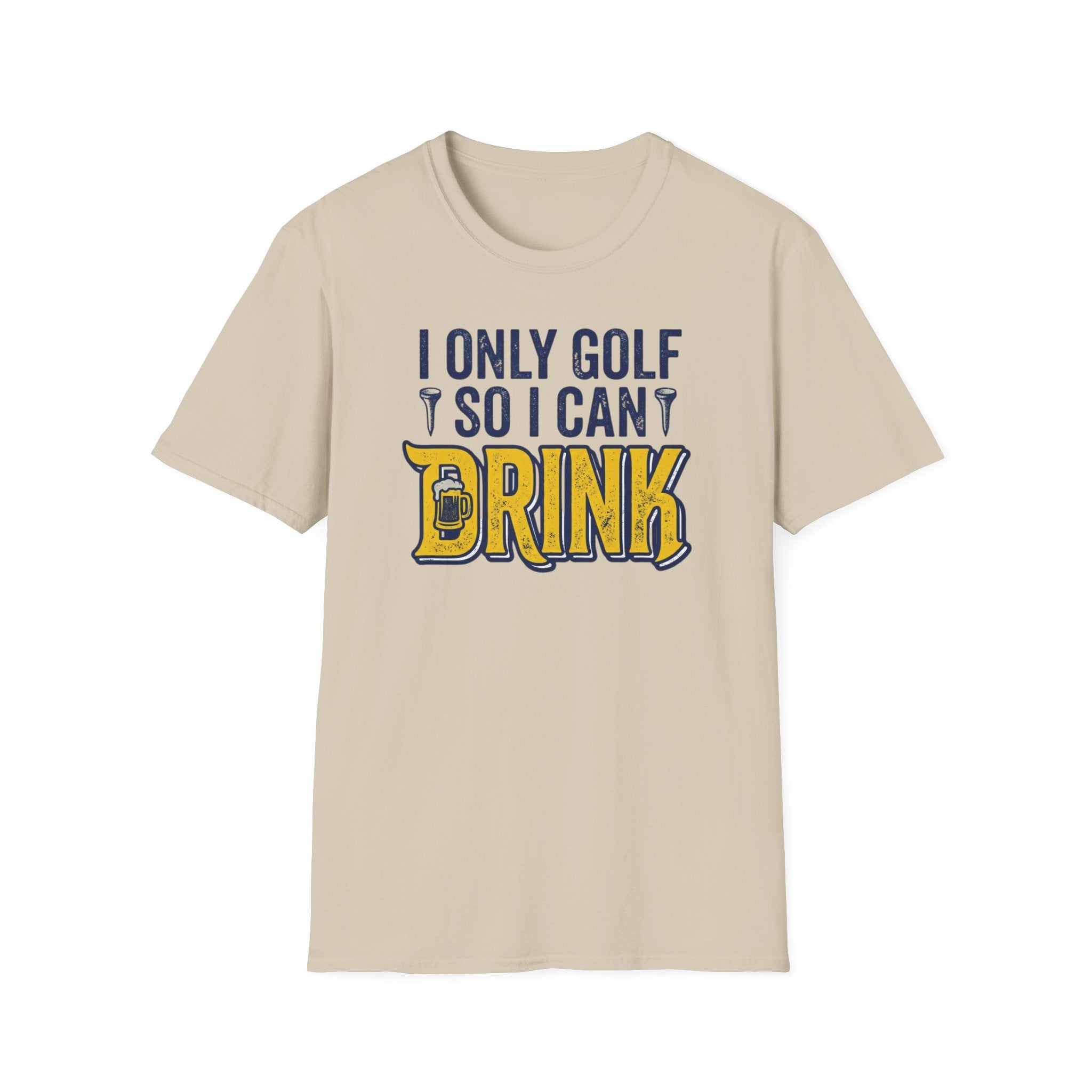 I Only Golf So I Can Drink T-Shirt