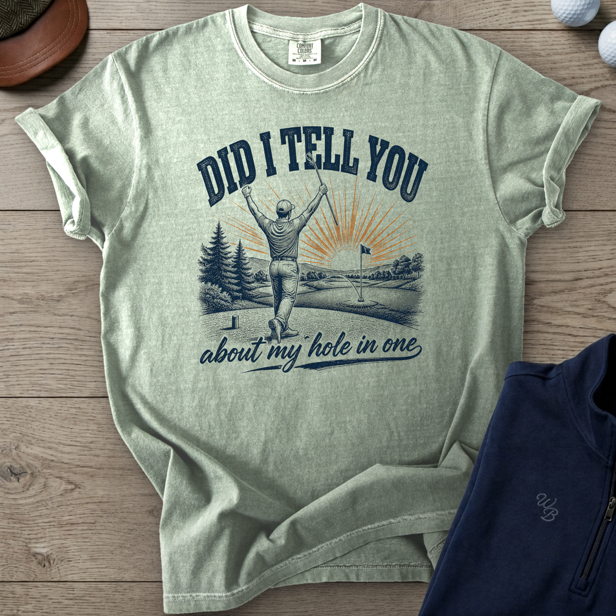Did I Tell You About My Hole In One Heavyweight Tee — Bay t-shirt