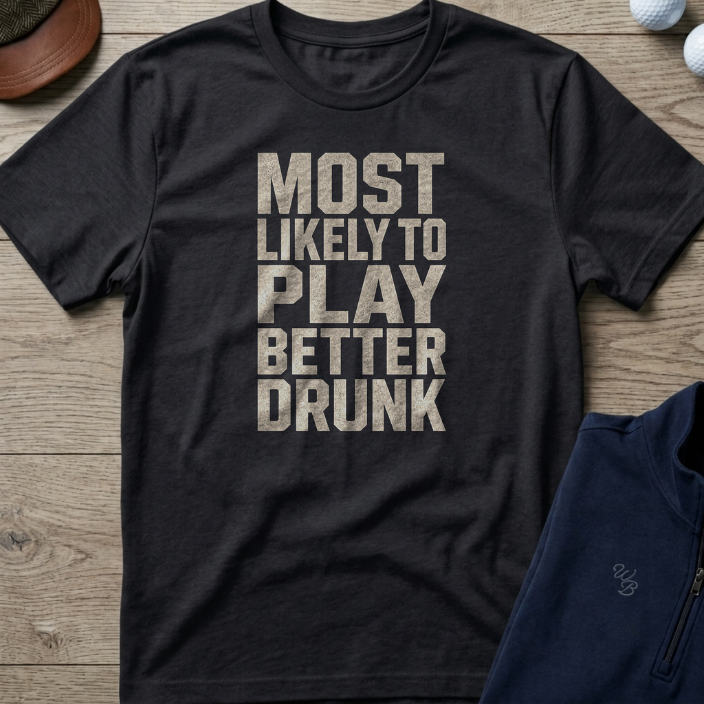 Play Better Drunk — Black t-shirt