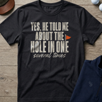 Yes, He Told Me — Black t-shirt