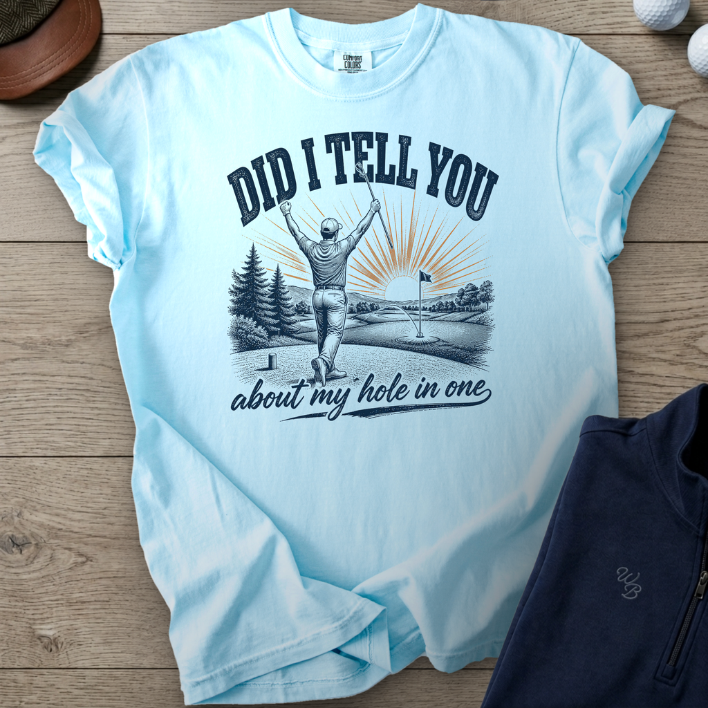 Did I Tell You About My Hole In One Heavyweight Tee — Chambray t-shirt