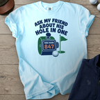 Ask My Friend About His Hole In One Heavyweight Tee — Chambray t-shirt