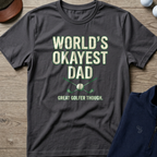 World's Okayest Dad — Charcoal t-shirt