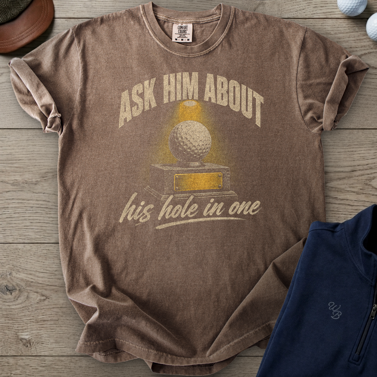 Ask Him About His Hole In One Heavyweight Tee — Espresso t-shirt