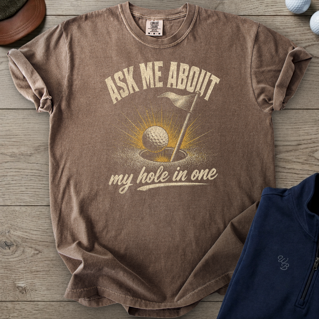Ask Me About My Hole In One Heavyweight Tee — Espresso t-shirt