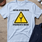 Operating On Tee Time Only — Light Blue t-shirt