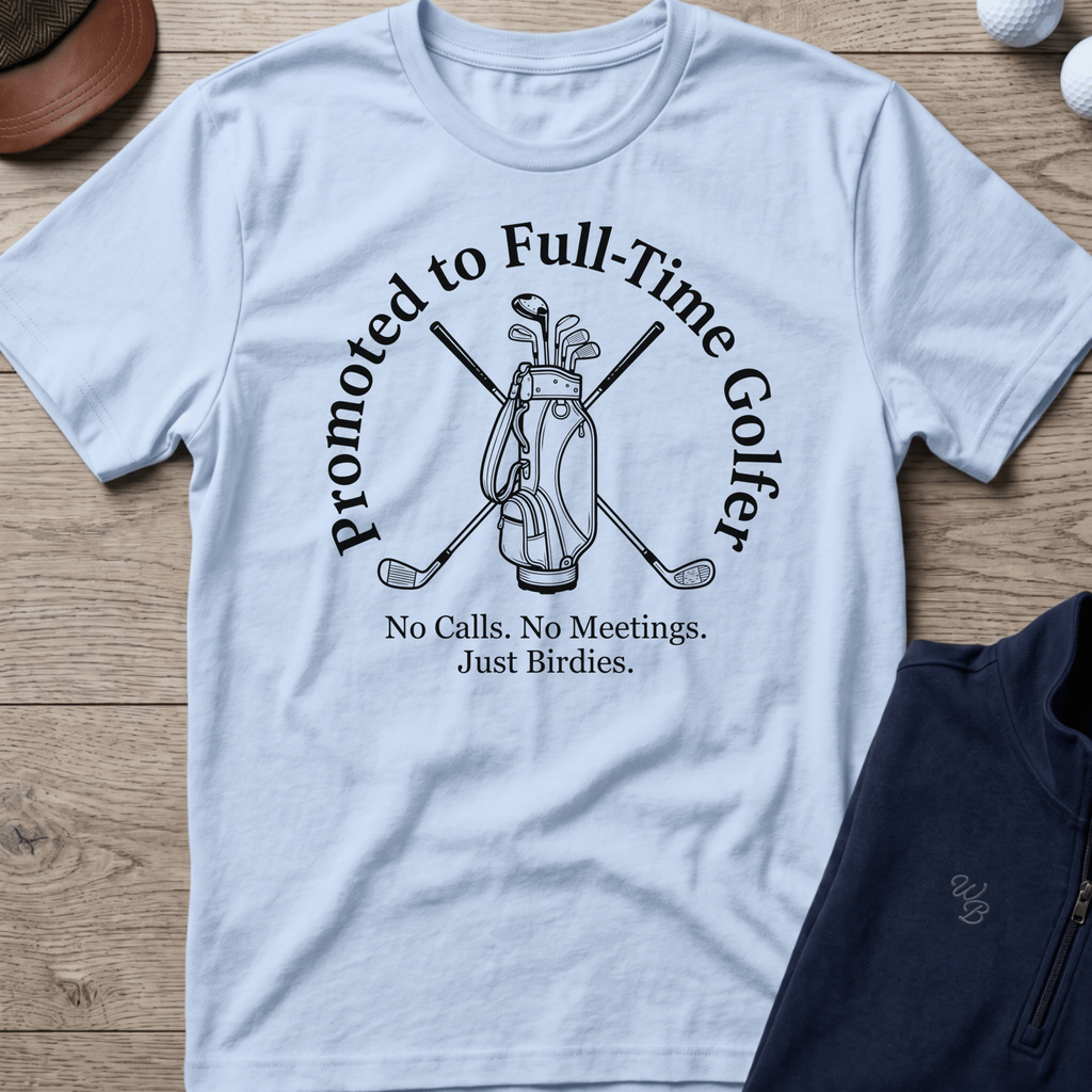 Full-Time Golfer — Light Blue t-shirt