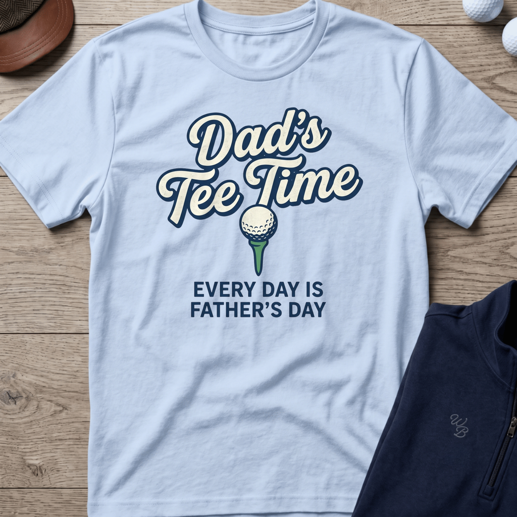 Dad's Tee Time — Light Blue t-shirt