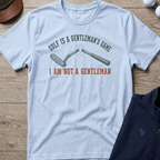 Not A Gentleman — Light Blue t-shirt