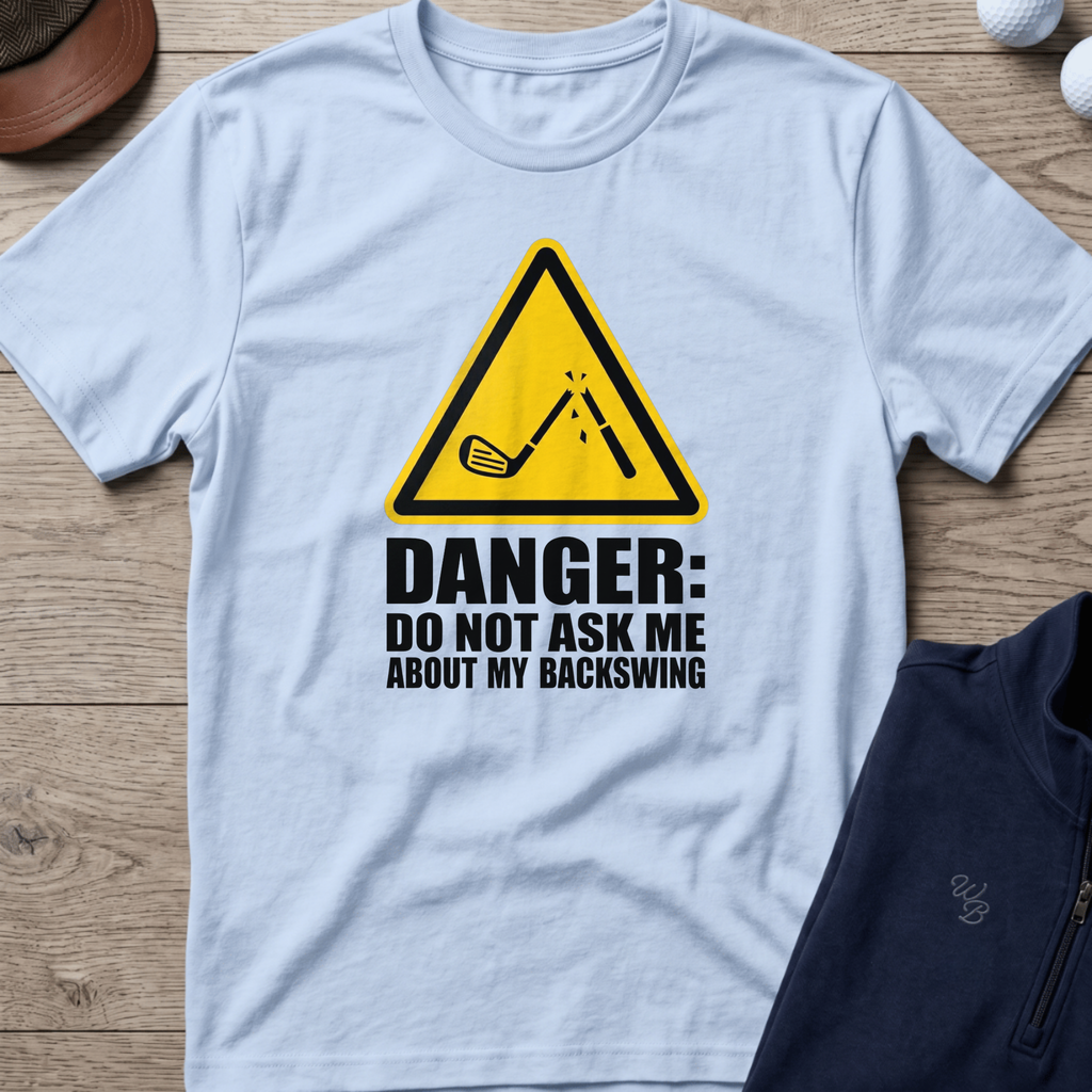 Don't Ask About My Backswing — Light Blue t-shirt
