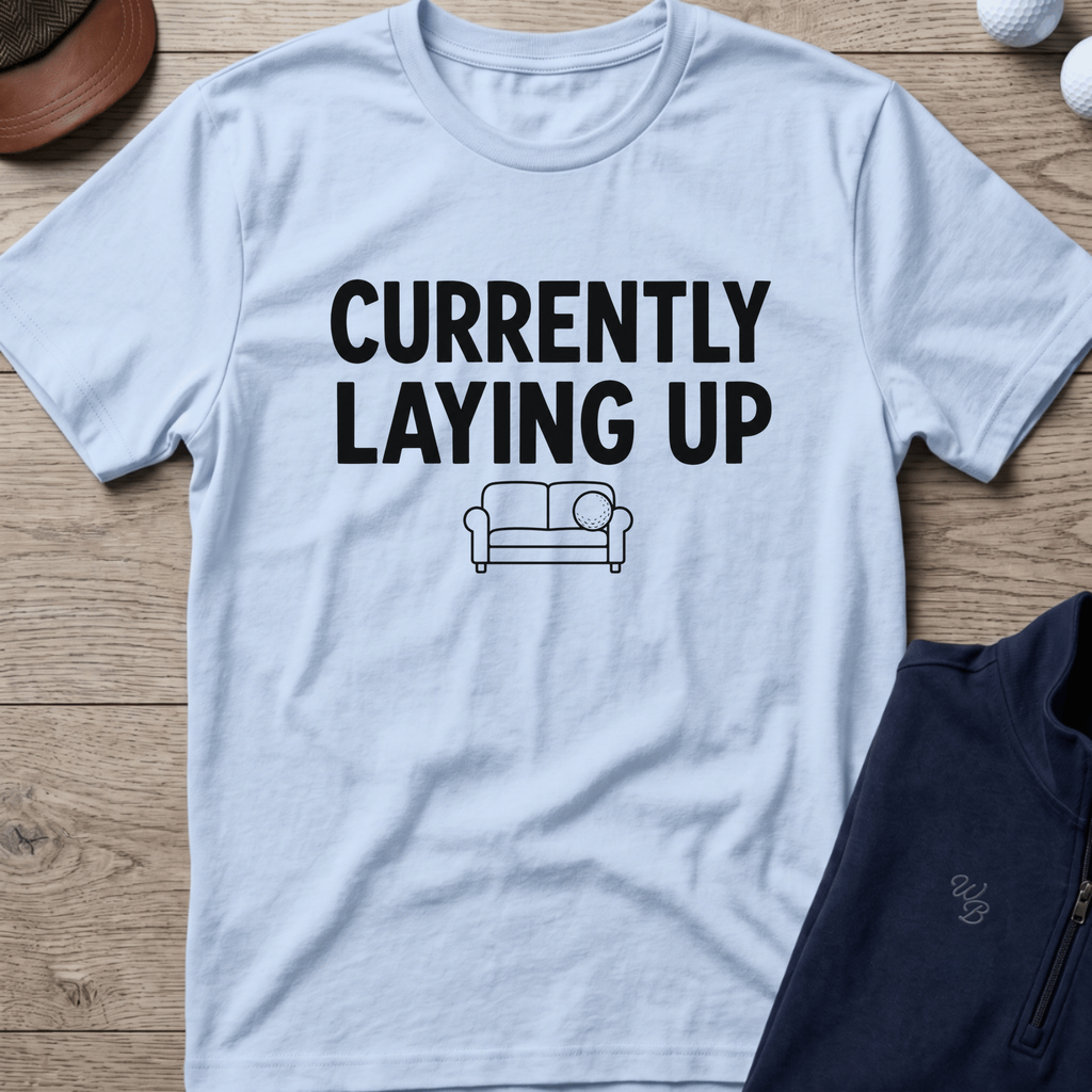Currently Laying Up — Light Blue t-shirt
