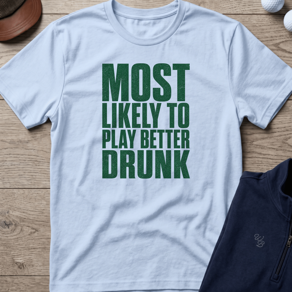 Play Better Drunk — Light Blue t-shirt