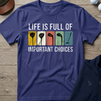 Important Choices Graphic — Metro Blue t-shirt