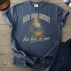 Ask Him About His Hole In One Heavyweight Tee — Midnight t-shirt