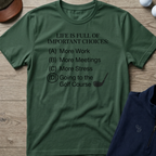 Important Choices — Military Green t-shirt