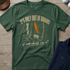 It's Only Out Of Bounds — Military Green t-shirt