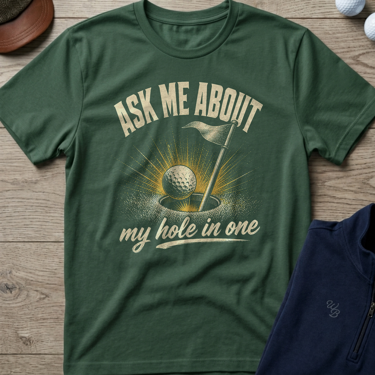 Ask Me About My Hole In One — Military Green t-shirt