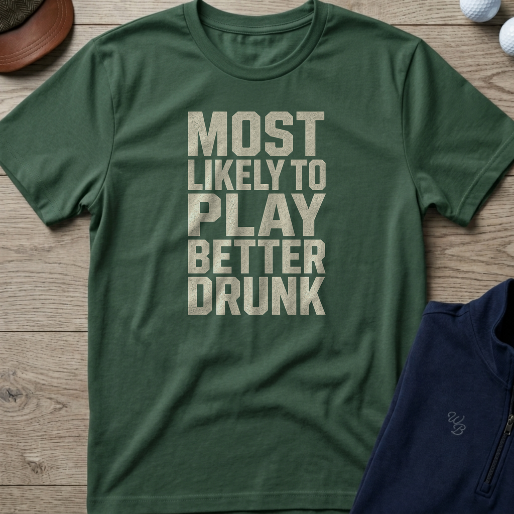 Play Better Drunk — Military Green t-shirt