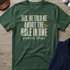 Yes, He Told Me — Military Green t-shirt
