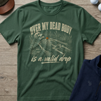 Over My Dead Body — Military Green t-shirt