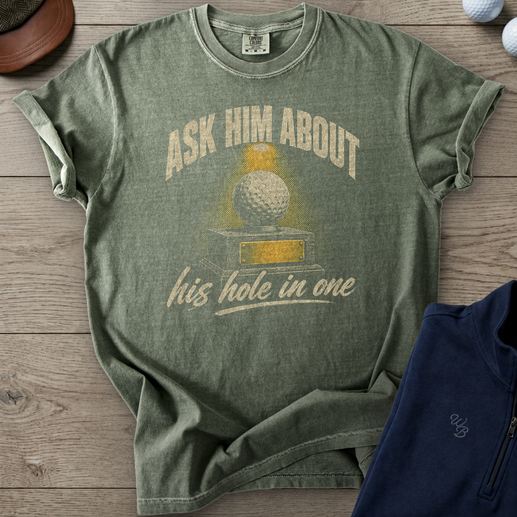 Ask Him About His Hole In One Heavyweight Tee — Moss t-shirt