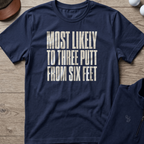 Three Putt From Six Feet — Navy t-shirt