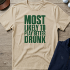 Play Better Drunk — Sand t-shirt