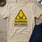 Warning: Golf Addict — Sand t-shirt